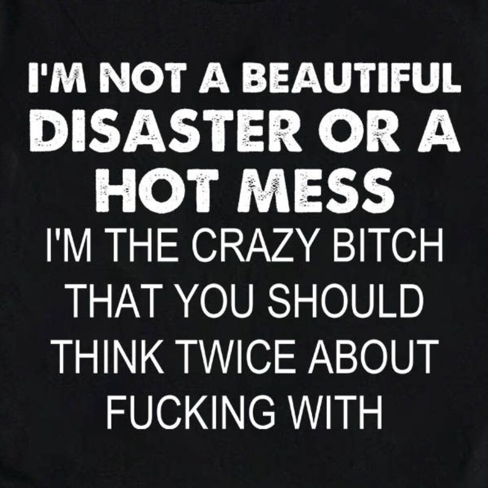 I'm Not A Beautiful Disaster Shirt, Funny Quote - Picture 2 of 4